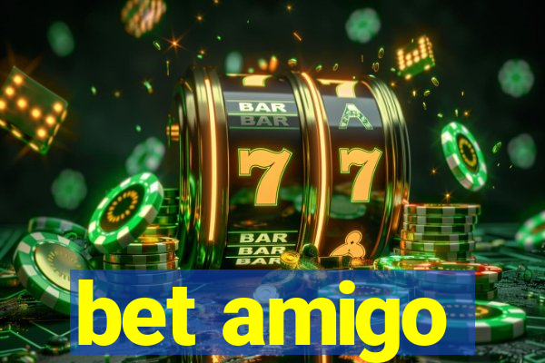 bet amigo